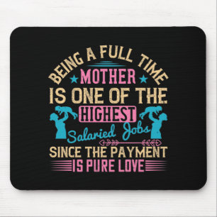 Mum - Being a Full Time Job Mouse Pad