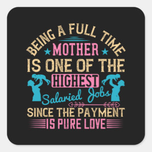 Mum - Being a Full Time Job Square Sticker