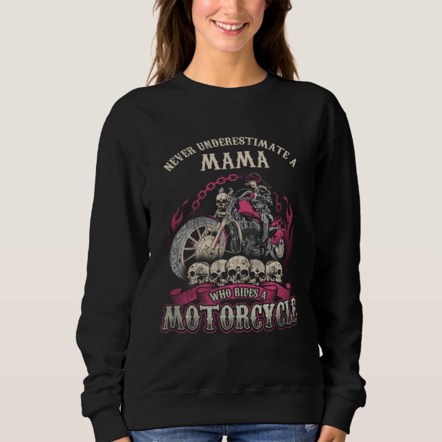 Mum biker chick motorcycle never underestimate sweatshirt (Front)