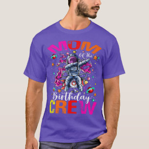 Mum Birthday Crew Astronaut Space Planets T-Shirt