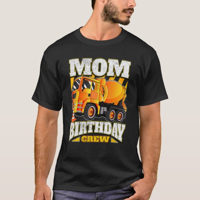 Mum Birthday Crew  Cement Mixer Truck Birthday T-Shirt (Front)