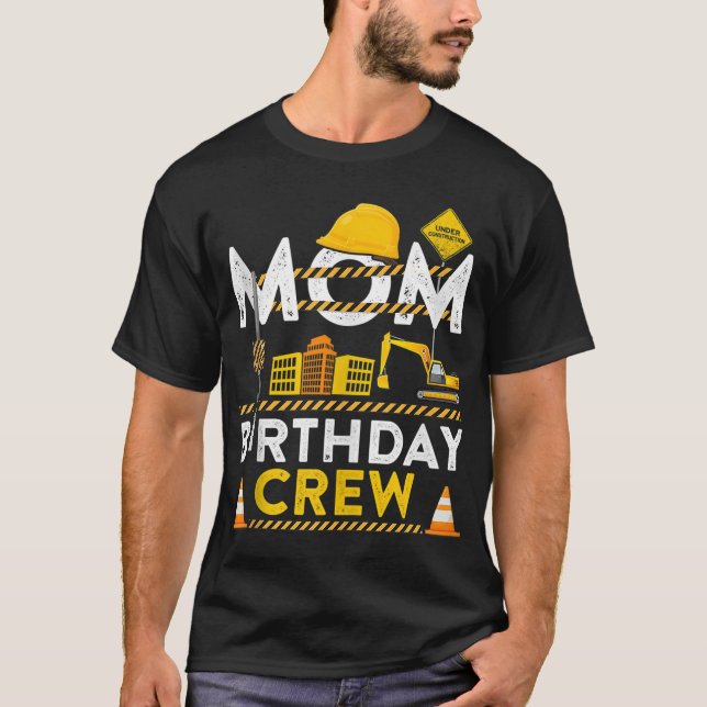 Mum Birthday Crew Construction Birthday Party Gift T-Shirt (Front)