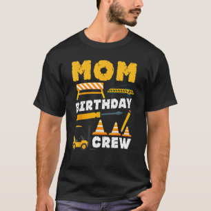 Mum Birthday Crew - Construction Birthday Party Su T-Shirt