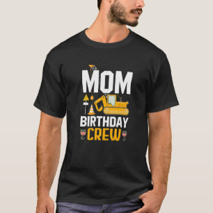 Mum Birthday Crew - Construction Birthday Party Su T-Shirt