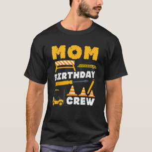 Mum Birthday Crew Construction Birthday Party Supp T-Shirt