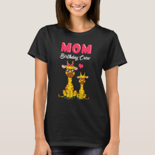Mum Birthday Crew  Cute Giraffe Birthday For Men W T-Shirt