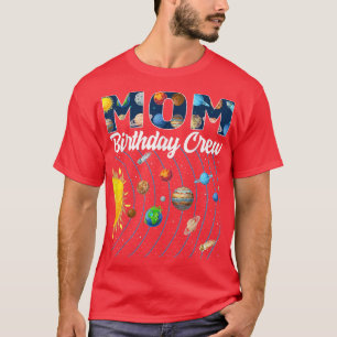 Mum Birthday Crew Outer Space Solar System Bday Pa T-Shirt