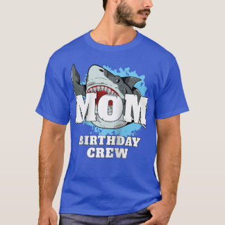 Mum Birthday Crew Shark Theme Party Mama Mummy Mot T-Shirt