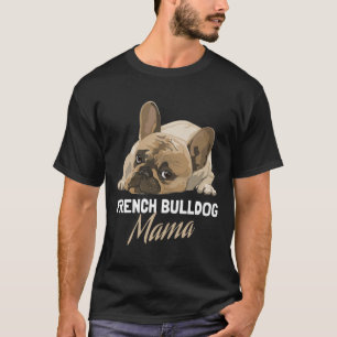 Mum Bulldog Bull Dog Lovers  T-Shirt