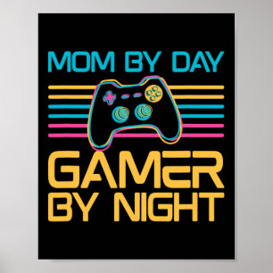 Mum By Day Gamer By Night Video Games Lover Gamer  Poster