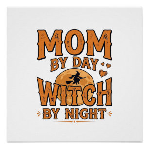 Mum By Day Witch By Night Halloween Shirt Design_1 Poster