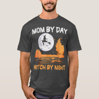 Mum By Day Witch By Night Women Halloween  T-Shirt