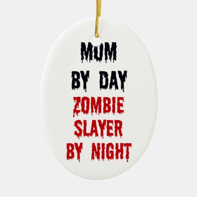 Mum by Day Zombie Slayer by Night Ceramic Tree Decoration (Front)
