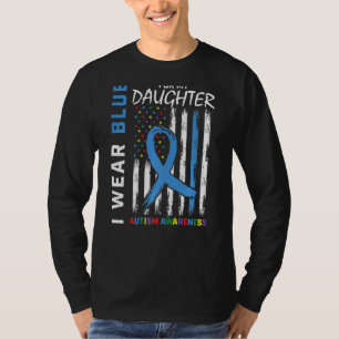 Mum Dad I Wear Blue For My Daughter Autism Awarene T-Shirt