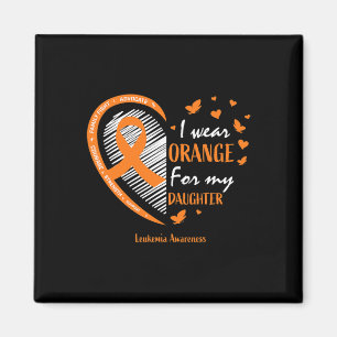 Mum Dad I Wear Orange For My Daughter Leukaemia Aw Magnet