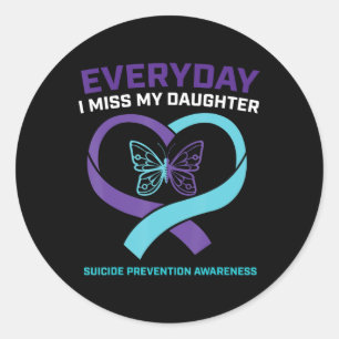 Mum Dad Miss Daughter Suicide Awareness Prevention Classic Round Sticker