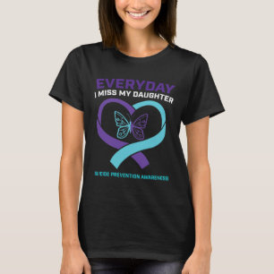 Mum Dad Miss Daughter Suicide Awareness Prevention T-Shirt