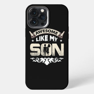 Mum Dad Quote Awesome Like My Son Happy Father's iPhone 13 Pro Max Case