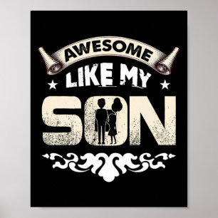 Mum Dad Quote Awesome Like My Son Happy Father's Poster