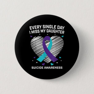 Mum Dad Teal Purple I Miss My Daughter Suicide Awa 6 Cm Round Badge