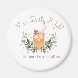 Mum Daily Refill Coffee Lover Design Magnet