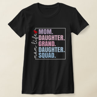 Mum Daughter Granddaughter Squad Mother's Day T-Shirt