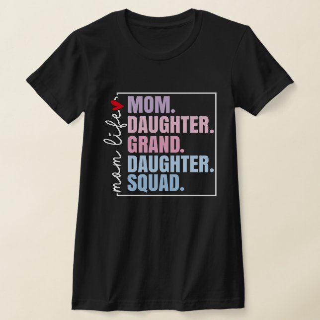 Mum Daughter Granddaughter Squad Mother's Day T-Shirt (Laydown)