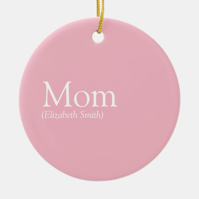 Mum Definition Quote Pink Ceramic Ornament (Front)
