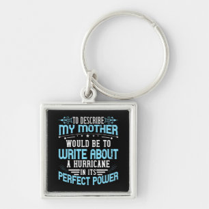 Mum - Describe Mother is like Hurricane Key Ring