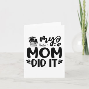 Mum Did It Graduation Graduated Proud Children Card