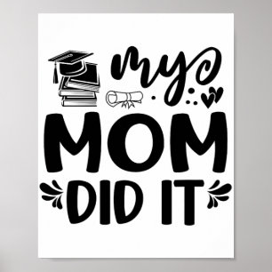 Mum Did It Graduation Graduated Proud Children Poster