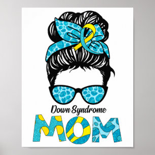 Mum Down Syndrome Awareness Messy Bun Mum Mother G Poster