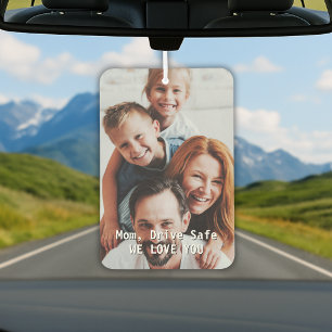 Mum Drive Safe Custom Photo Mother's Day Car Car Air Freshener