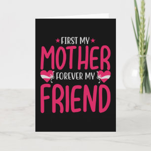 Mum - First my mother forever my friend Card