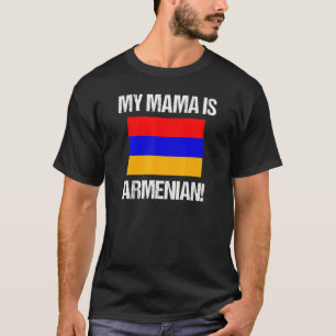 Mum Flags My Mama Is Armenian Armenia Flag T-Shirt