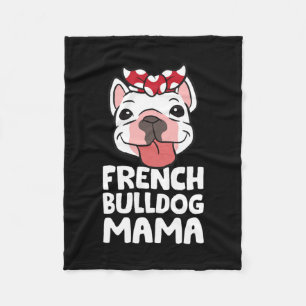 Mum French Bulldog Dog French Bulldog Mama Fleece Blanket