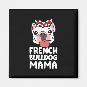 Mum French Bulldog Dog French Bulldog Mama Magnet