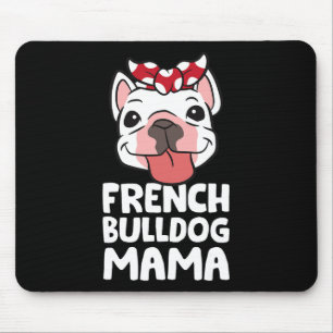Mum French Bulldog Dog French Bulldog Mama Mouse Pad