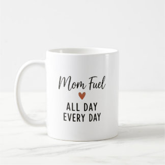 Mum Fuel All Day Every Day Funny Typography Coffee Mug