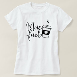 Mum Fuel Coffe Cup Heart T-Shirt