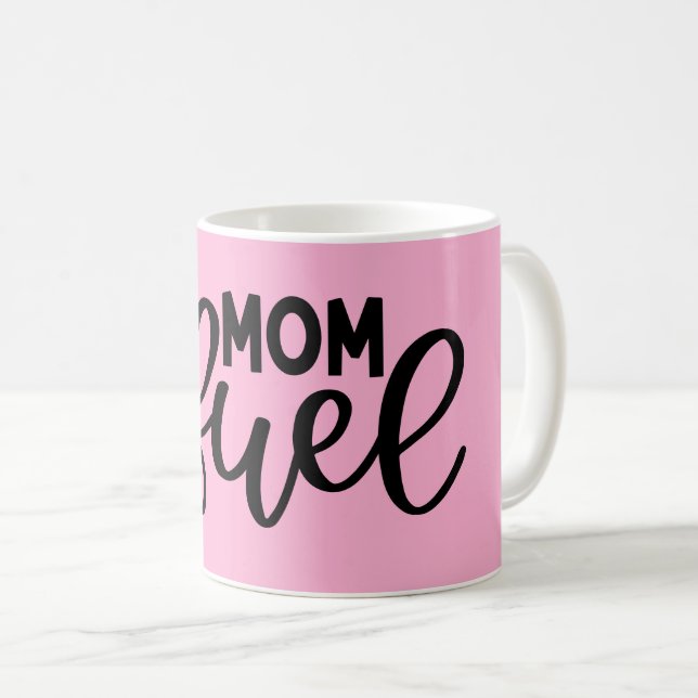 Mum fuel funny pink modern coffee mug (Front Right)