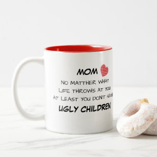 Mum Funny Ugly Children Mug