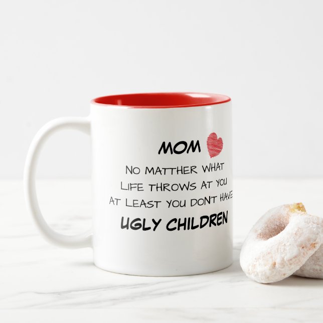 Mum Funny Ugly Children Mug (With Donut)