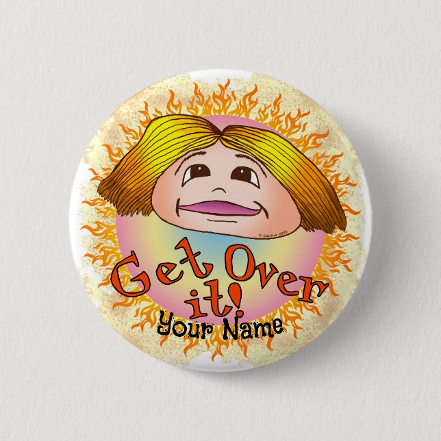 Mum Get Over It custom  6 Cm Round Badge (Front)