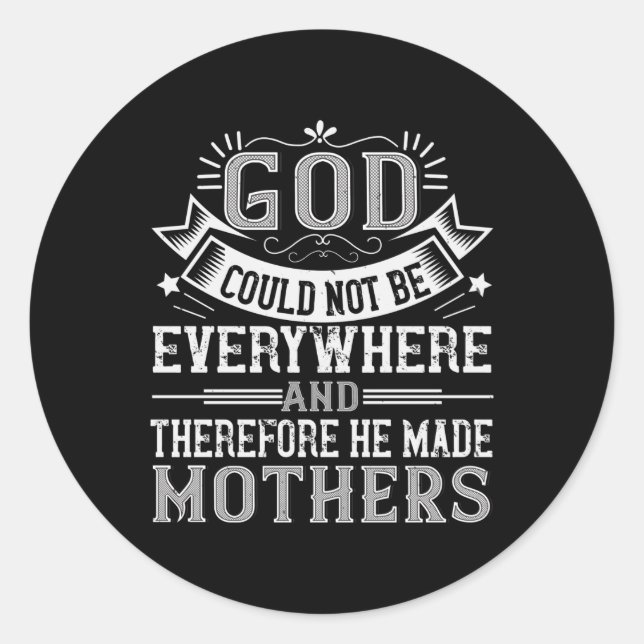 Mum - God could not be everywhere Classic Round Sticker (Front)