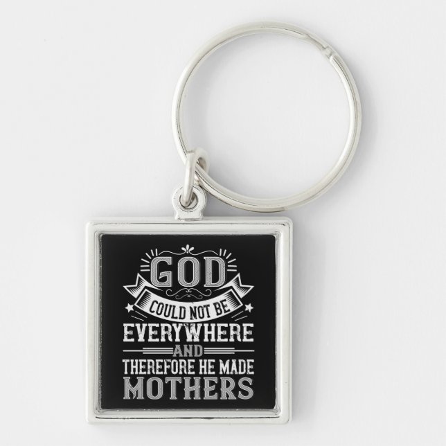 Mum - God could not be everywhere Key Ring (Front)