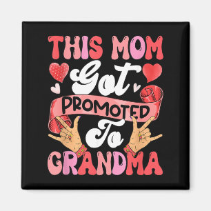 Mum Got Promoted To Grandma Mothers Day Pregnancy Magnet