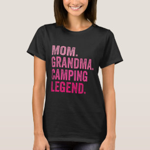 Mum Grandma Camping Legend Funny Camper Mum T-Shirt