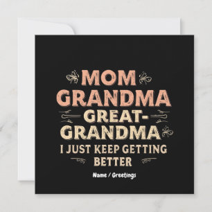 Mum, Grandma, Great Grandma, I Keep Getting Better Invitation