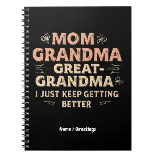 Mum, Grandma, Great Grandma, I Keep Getting Better Notebook